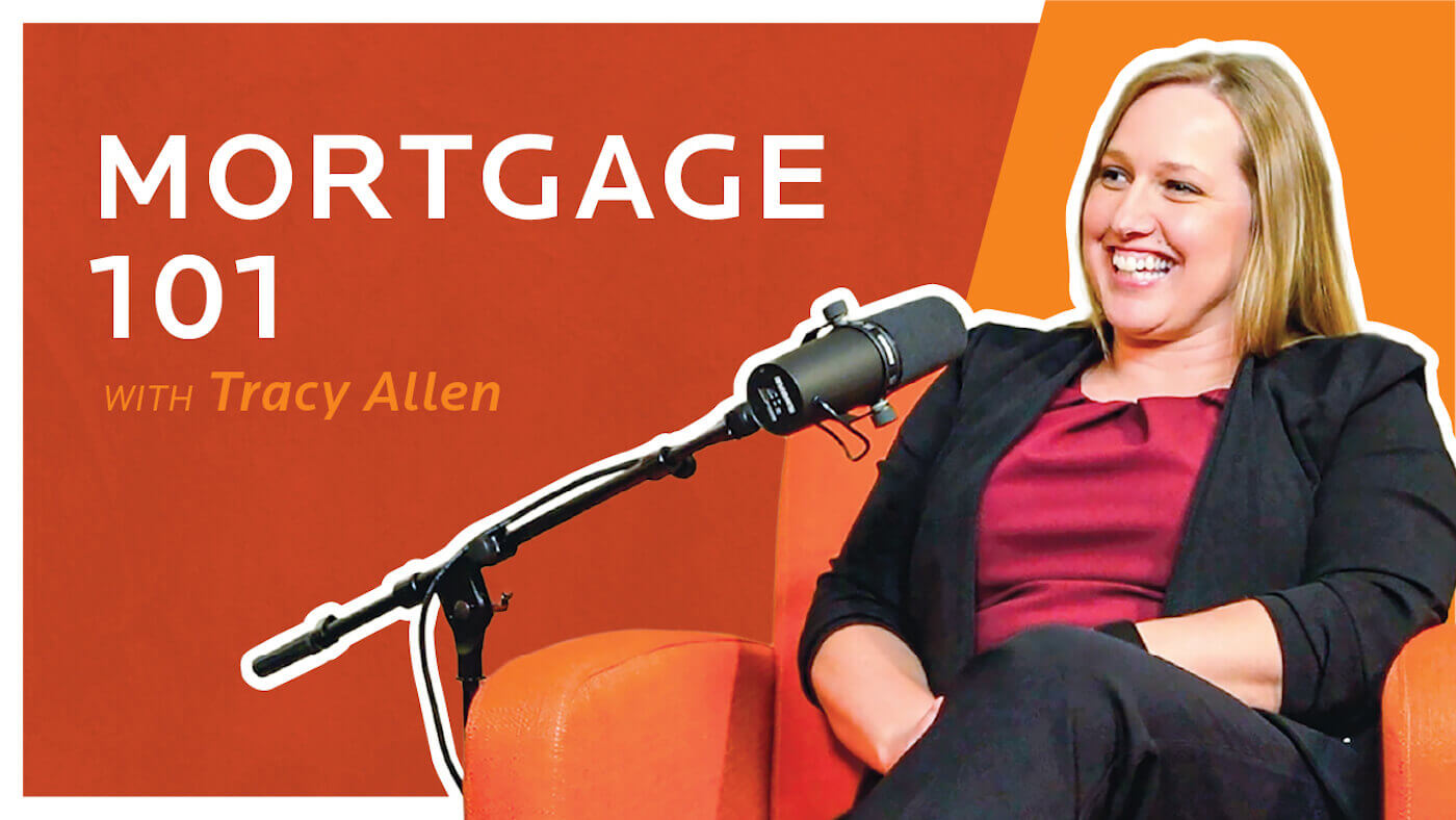 Mortgage 101 with Tracy Allen